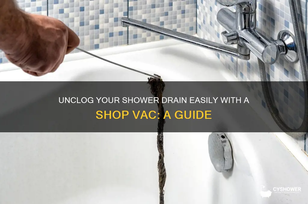 how to unclog shower drain with shop vac