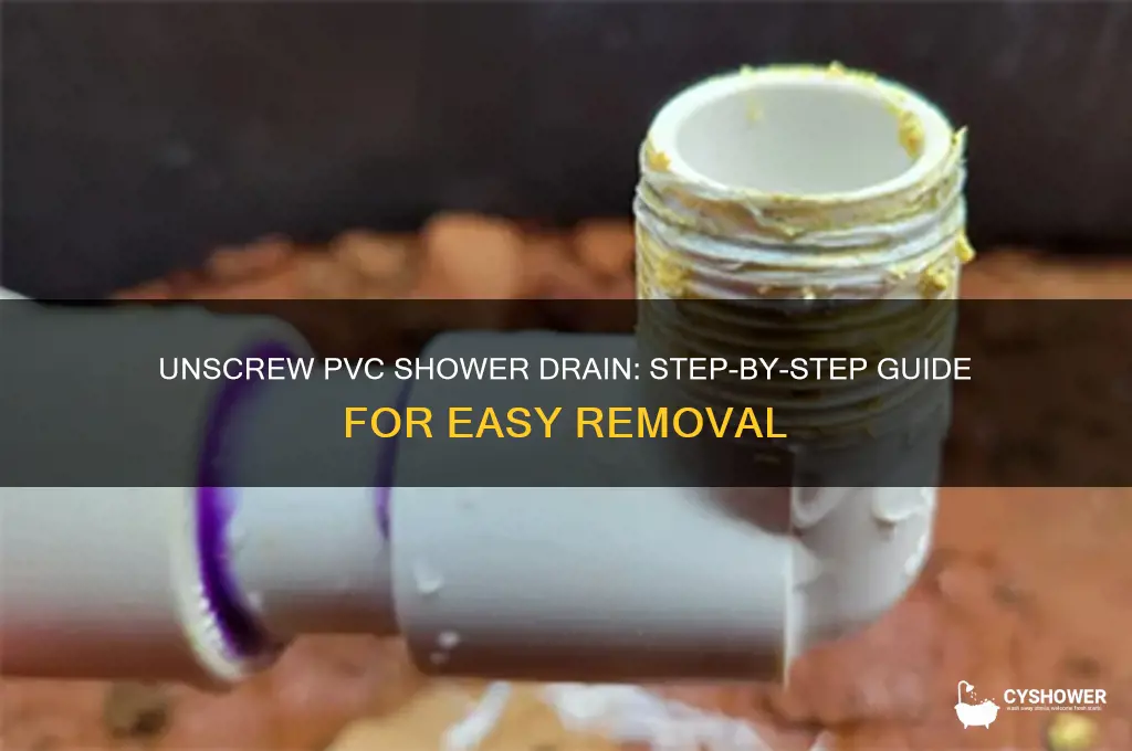 how to unscrew a pvc shower drain