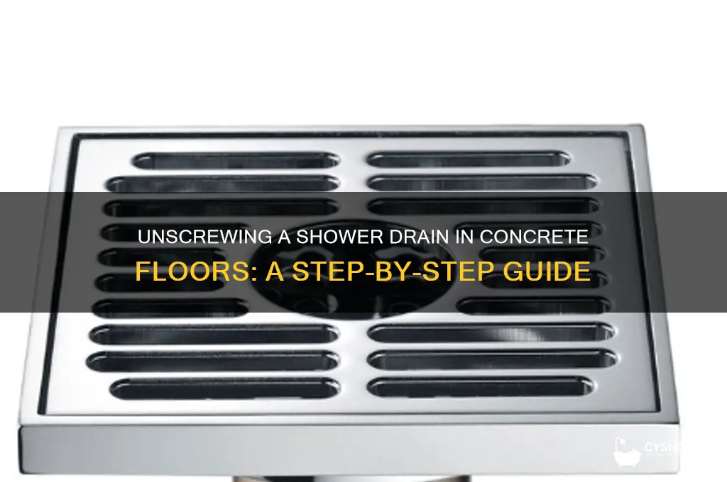 how to unscrew a shower drain in a concrete floor