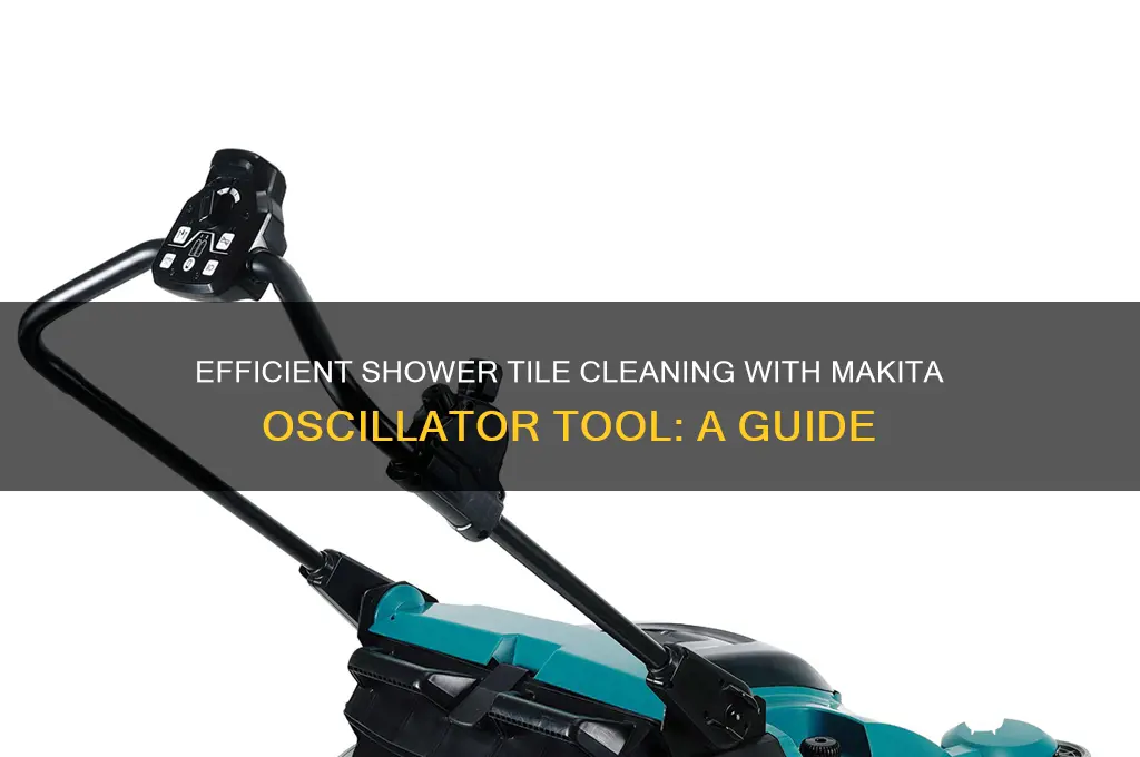 how to use makita oscillator tool to clean shower tile