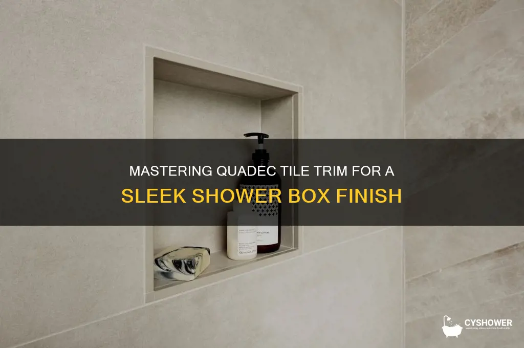 how to use quadec tile trim on shower box