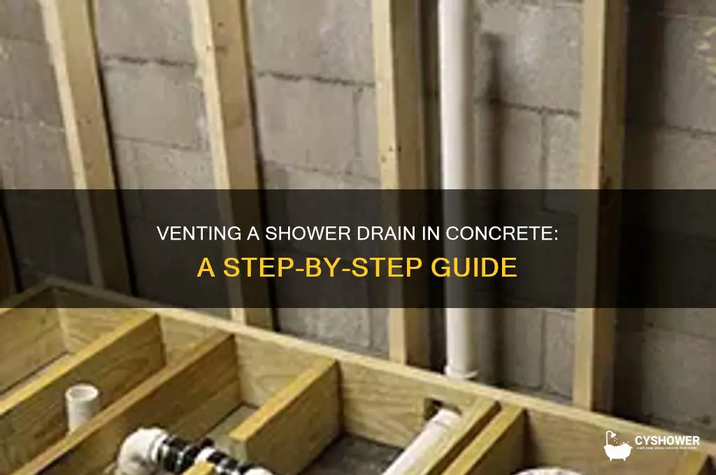 how to vent a shower drain in concrete