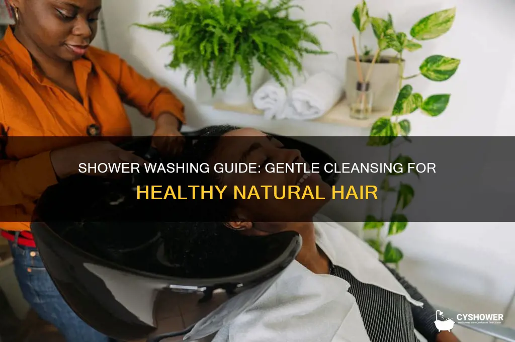 how to wash natural hair in shower