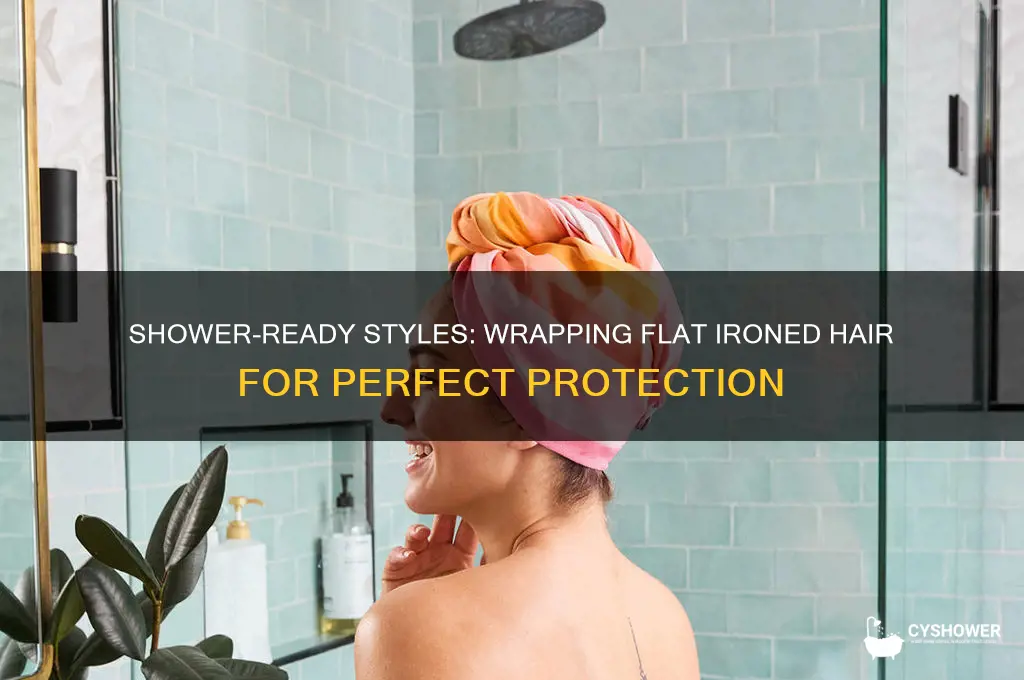 how to wrap flat ironed hair for shower