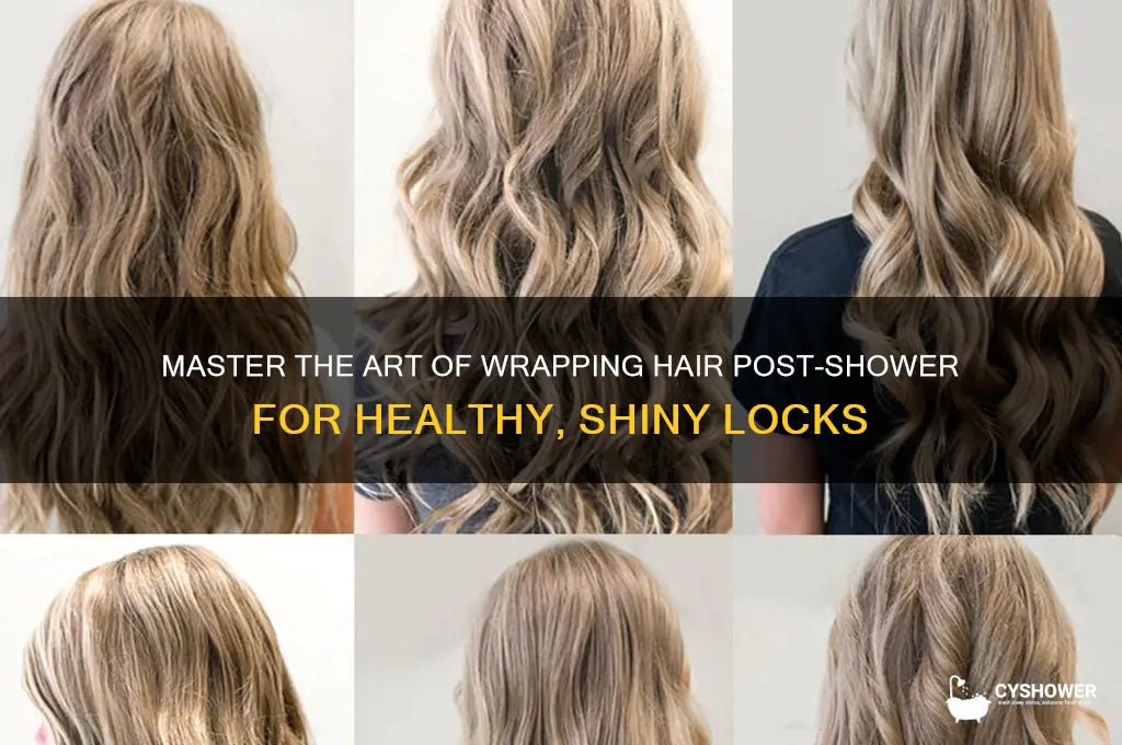 how to wrap hair after shower
