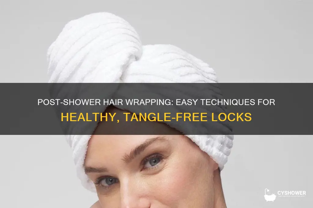how to wrap hair after take a shower