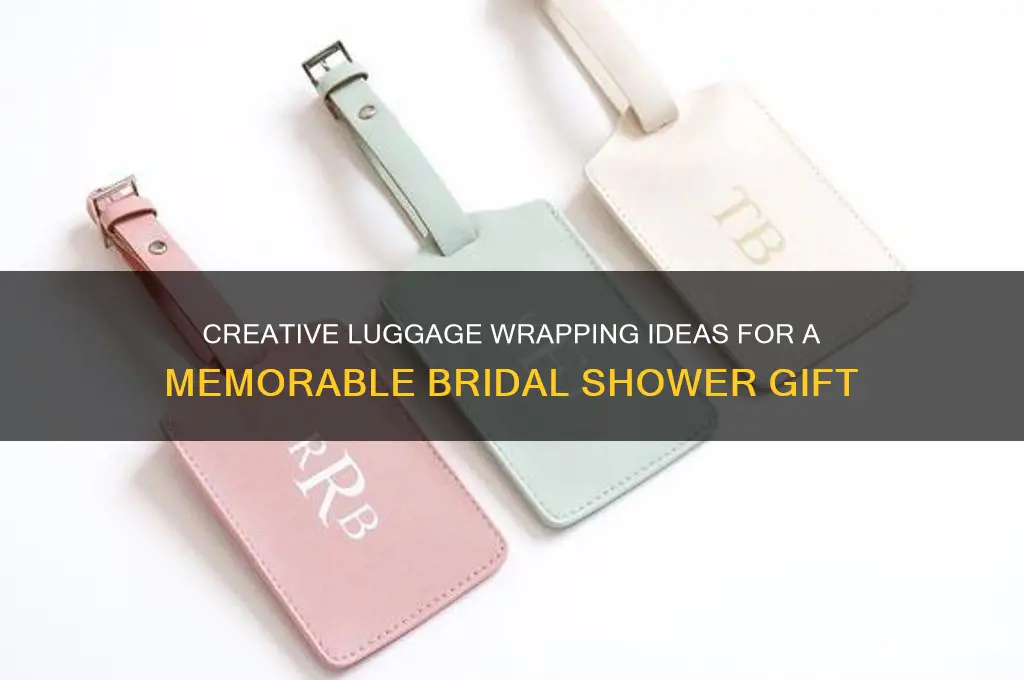how to wrap luggage for bridal shower