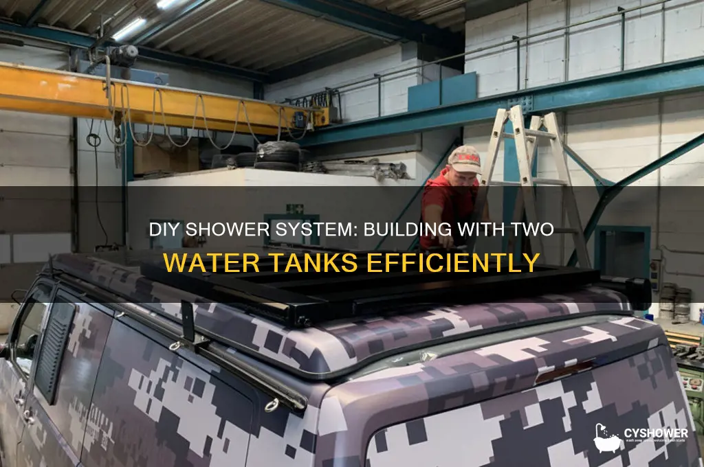 how tobuild a shower 2 water tanks