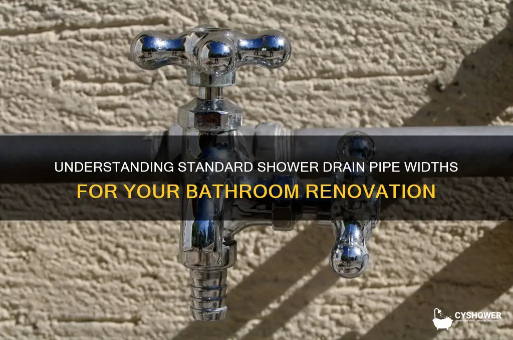 how wide is a shower drain pipe