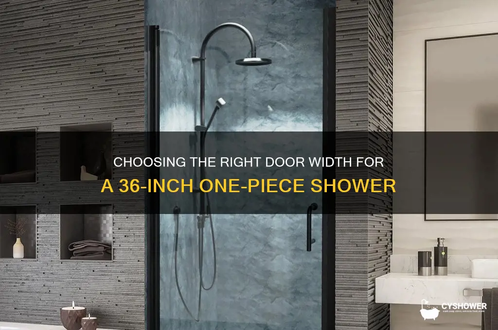 how wide of door for a 36 1 piece shower