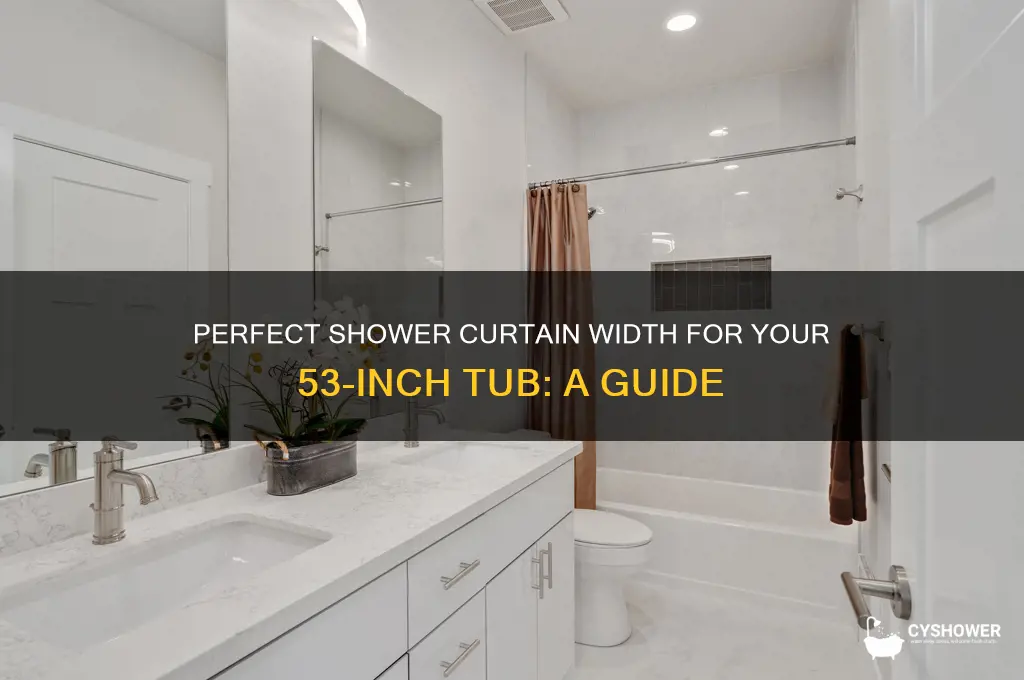 how wide should shower curtain be for 53 inch tub