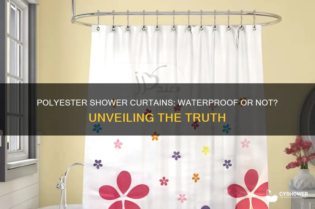 is 100 polyester shower curtain waterproof