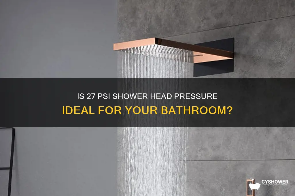 is 27 psi shower head pressure good