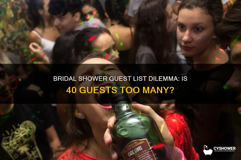 is 40 too many for a bridal shower