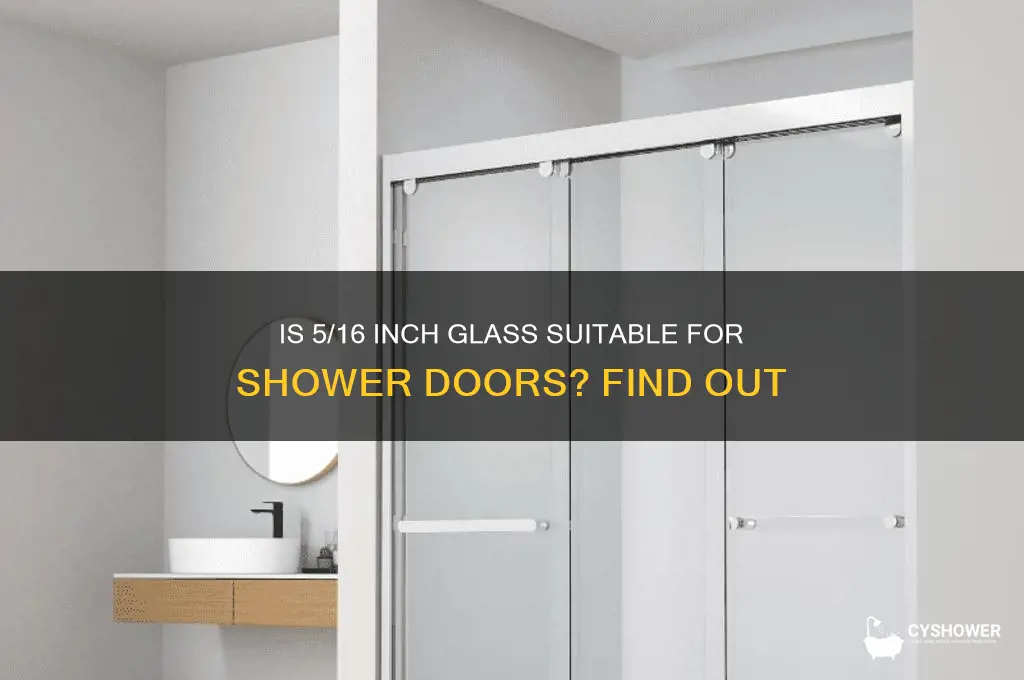 is 5 16 for shower glass doors okay