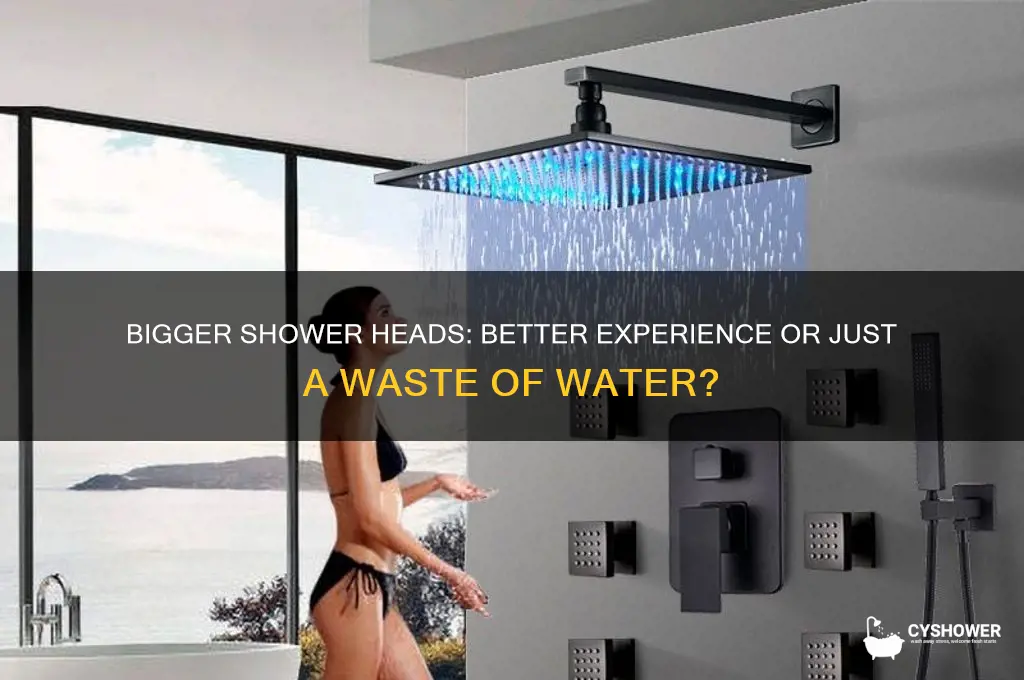 is a bigger shower head better