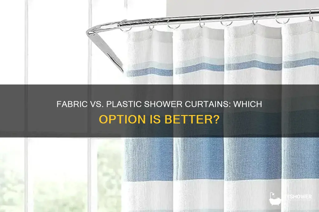 is a fabric or plastic shower curtain better
