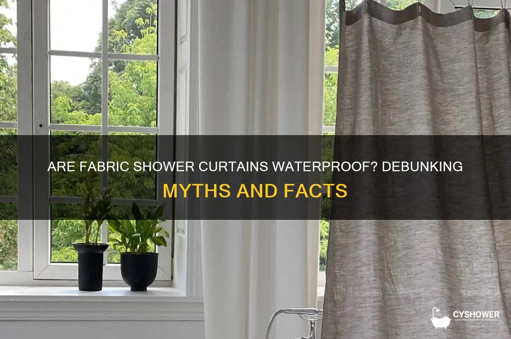 is a fabric shower curtain waterproof