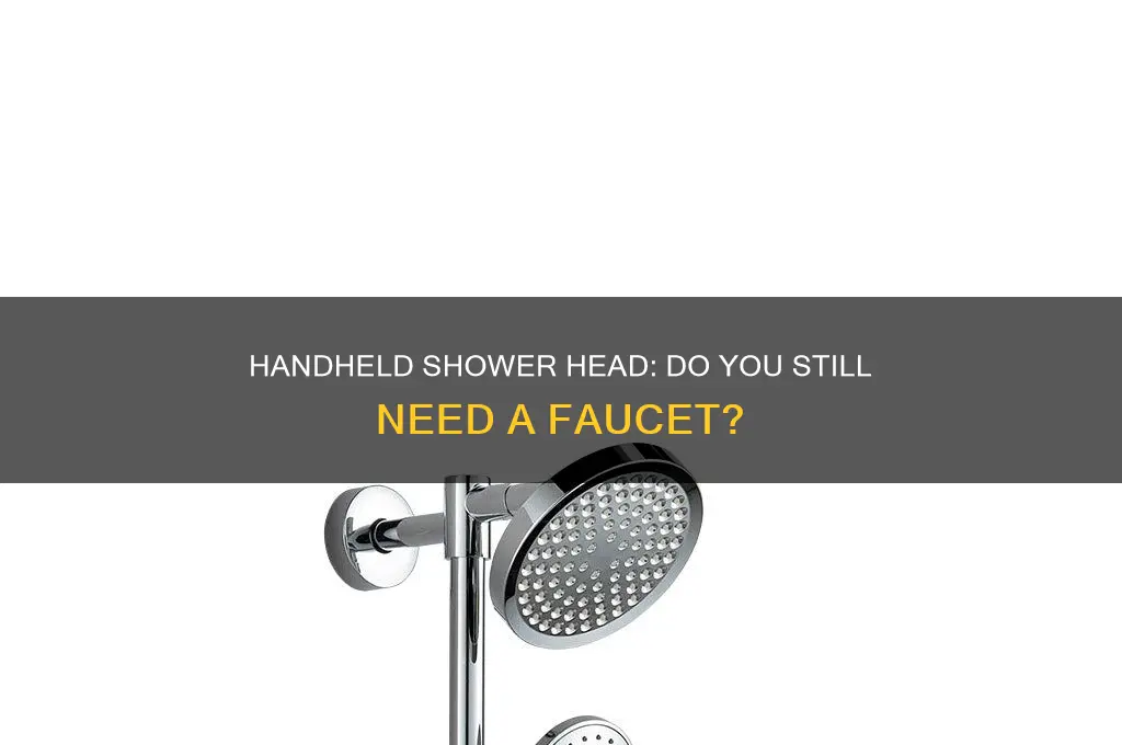is a faucet needed with a handheld shower head