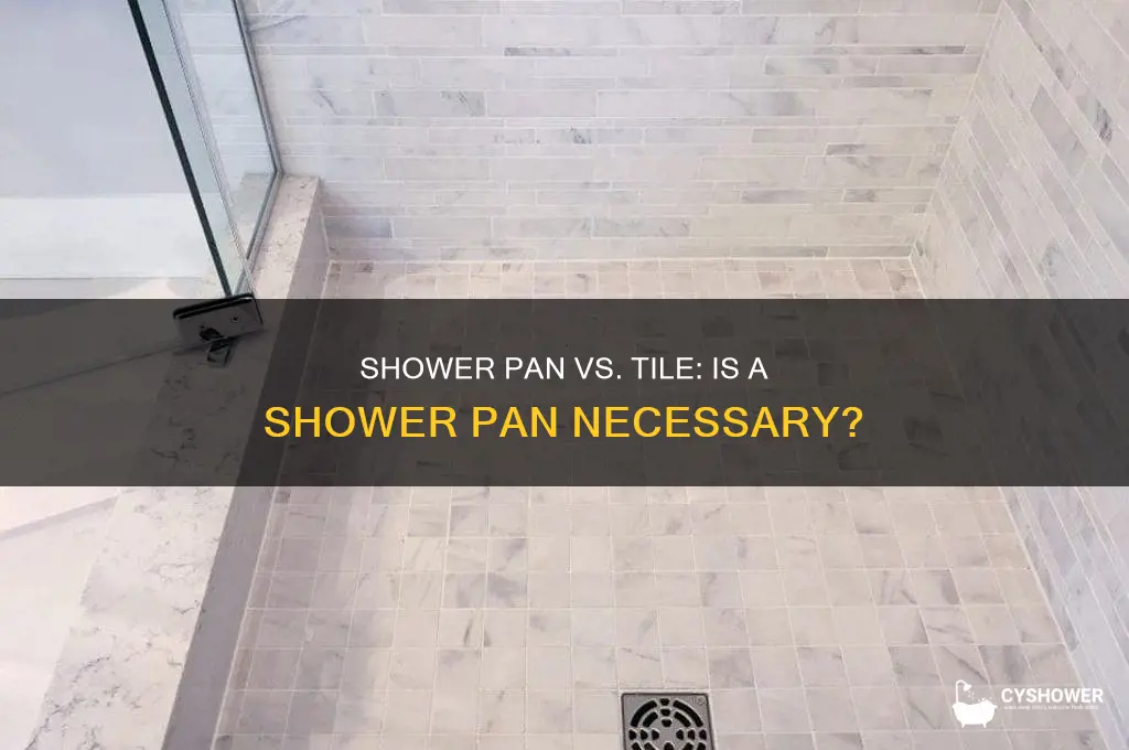 is a shower pan necessary for a shower with tile