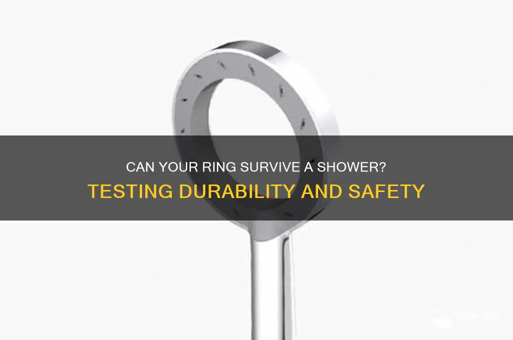 is a shower strong enough to take a ring