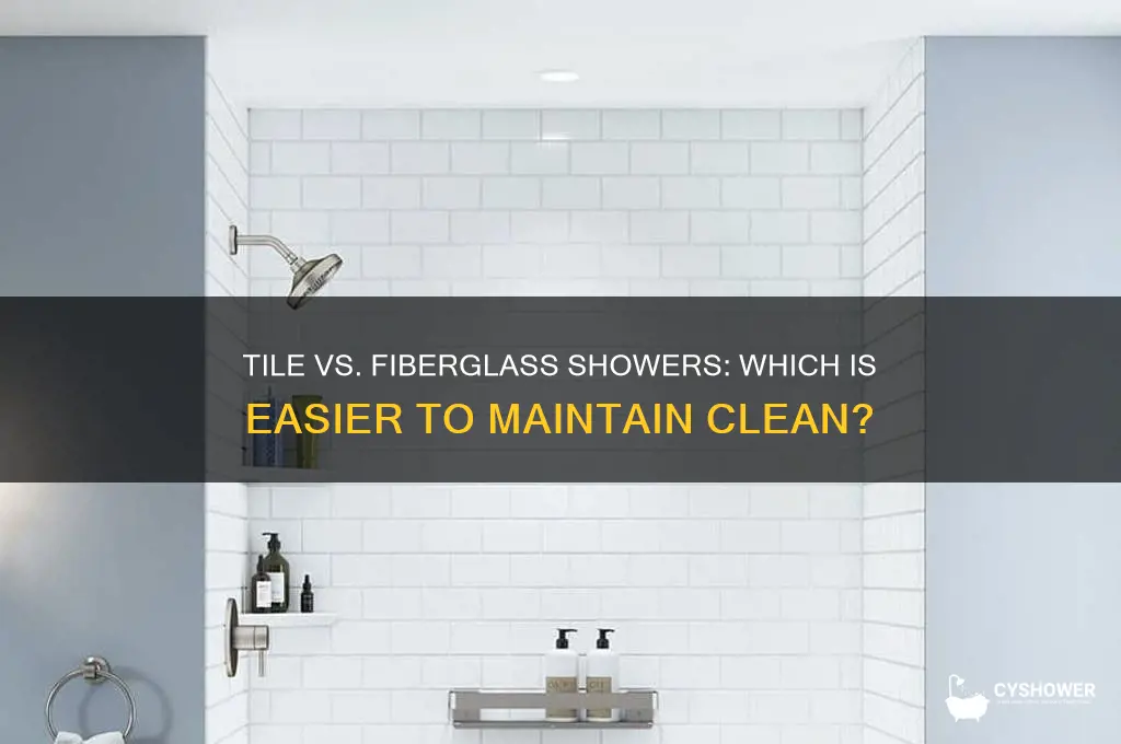 is a tile or fibreglass shower easier to keep clean