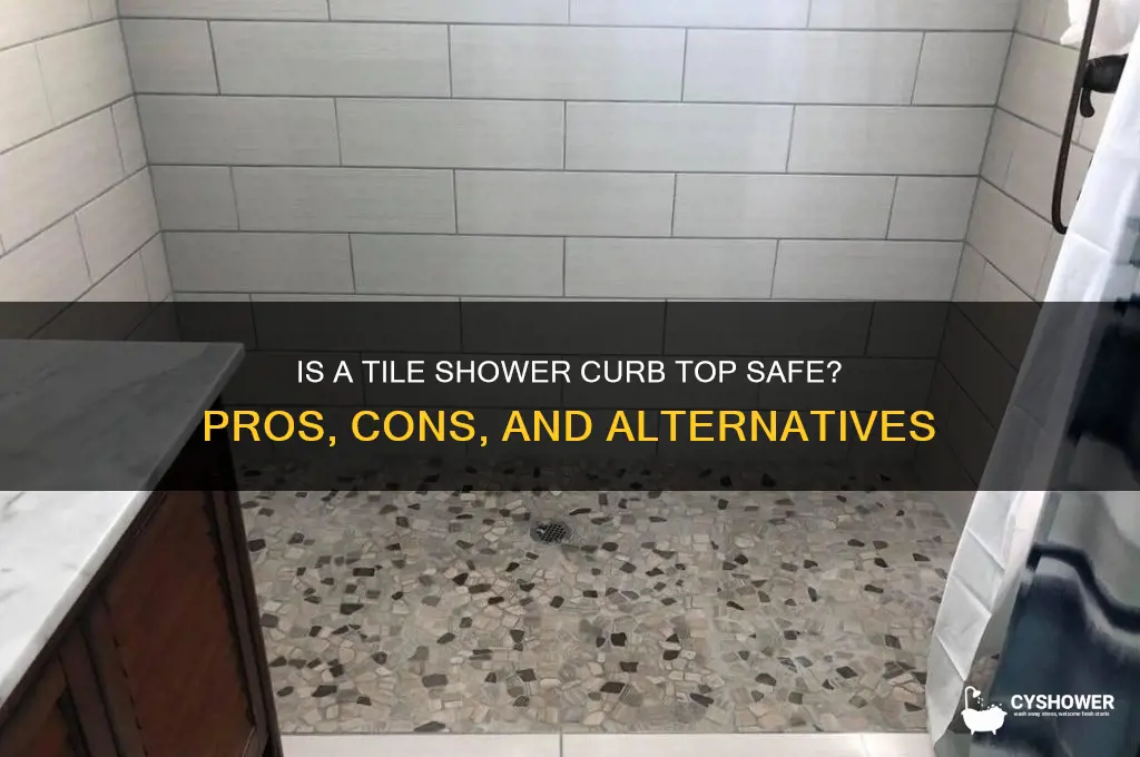 is a tile shower curb top safe