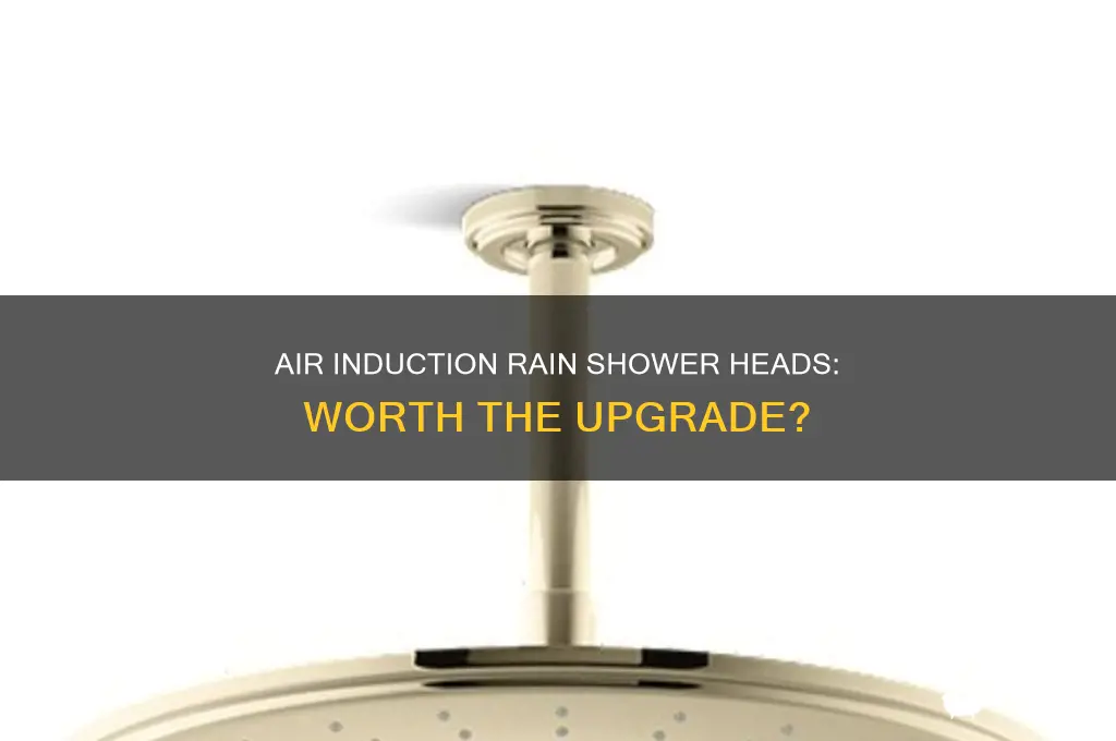 is air induction technology worth it with rain shower head