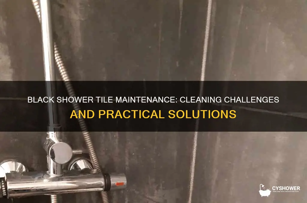 is black shower tile hard to keep clean