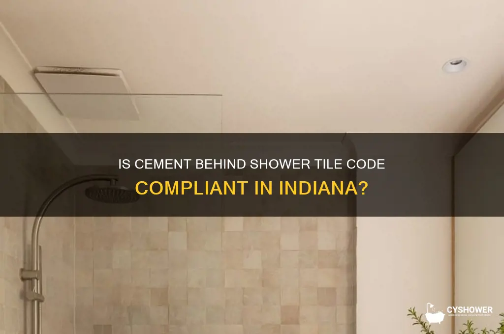 is cement behind shower tile code in indiana