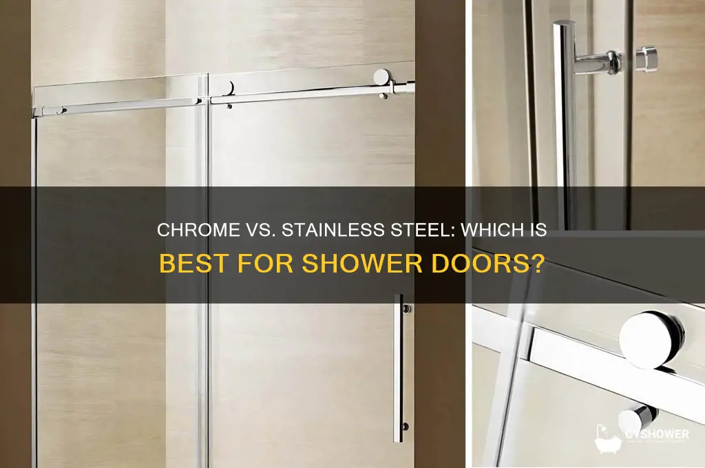 is chrome or stainless steel better for shower doors