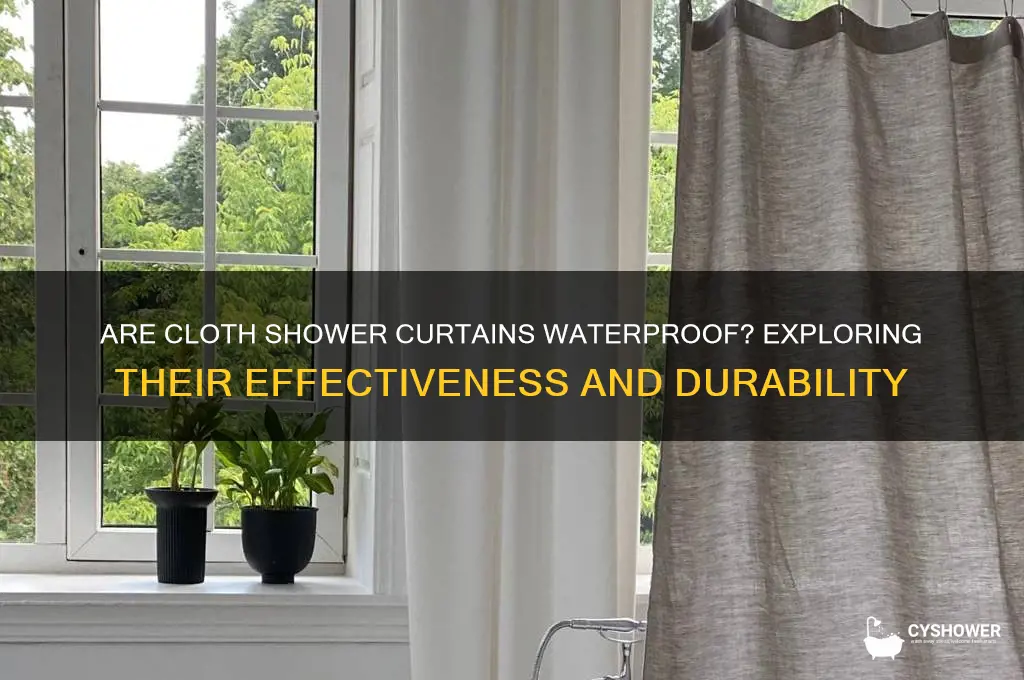 is cloth shower curtain water proof
