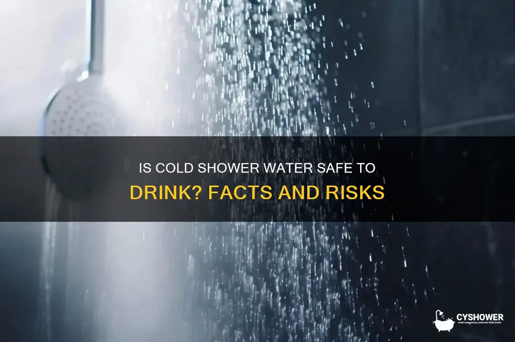 is cold shower water safe to drink