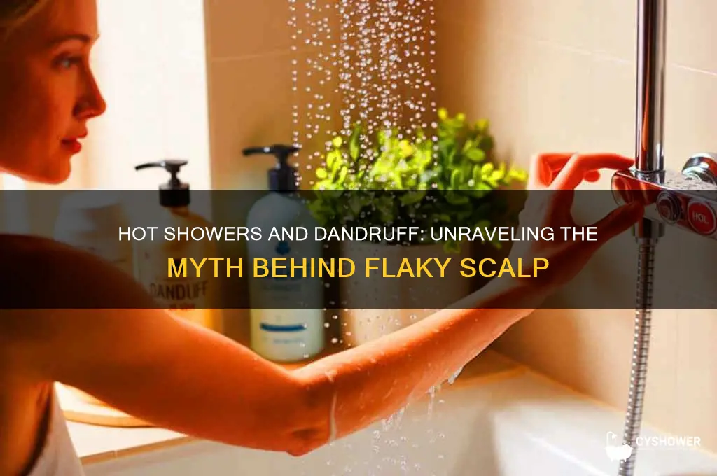 is dandruff caused by hot water when you shower