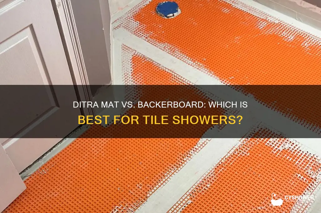 is ditra mat better than backerboard for tile shower