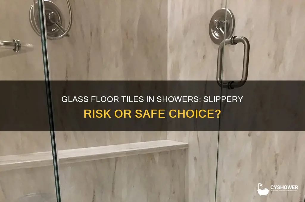 is glass floor tile slippery for a shower floor