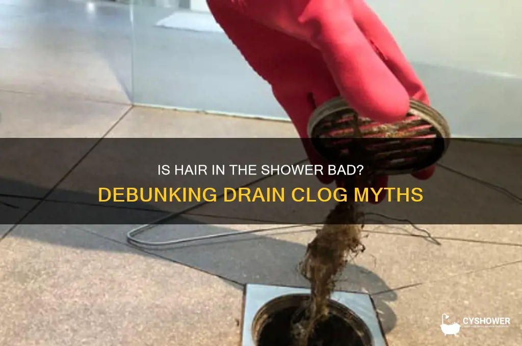 is hair in the shower bad