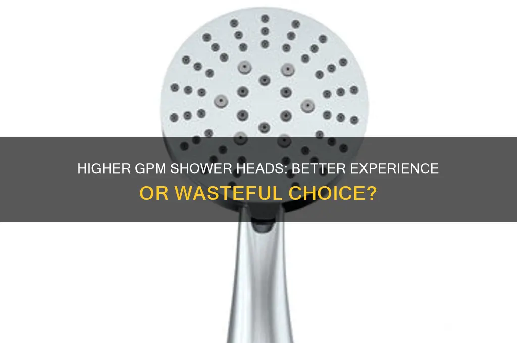 is higher gpm better for shower head