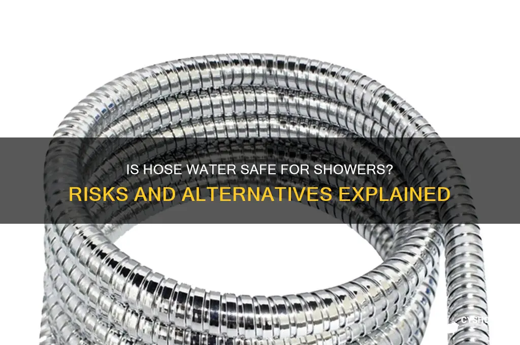 is hose water safe to shower