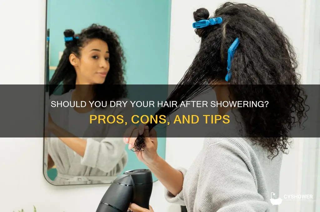 is it bad to not dry hair after shower