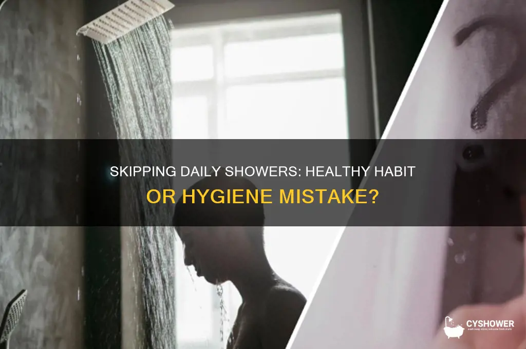 is it bad to not take a shower everyday