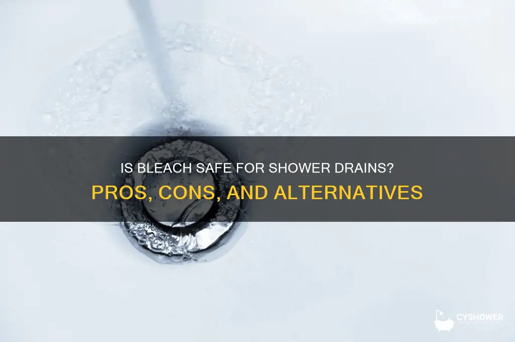 is it bad to put bleach down shower drain