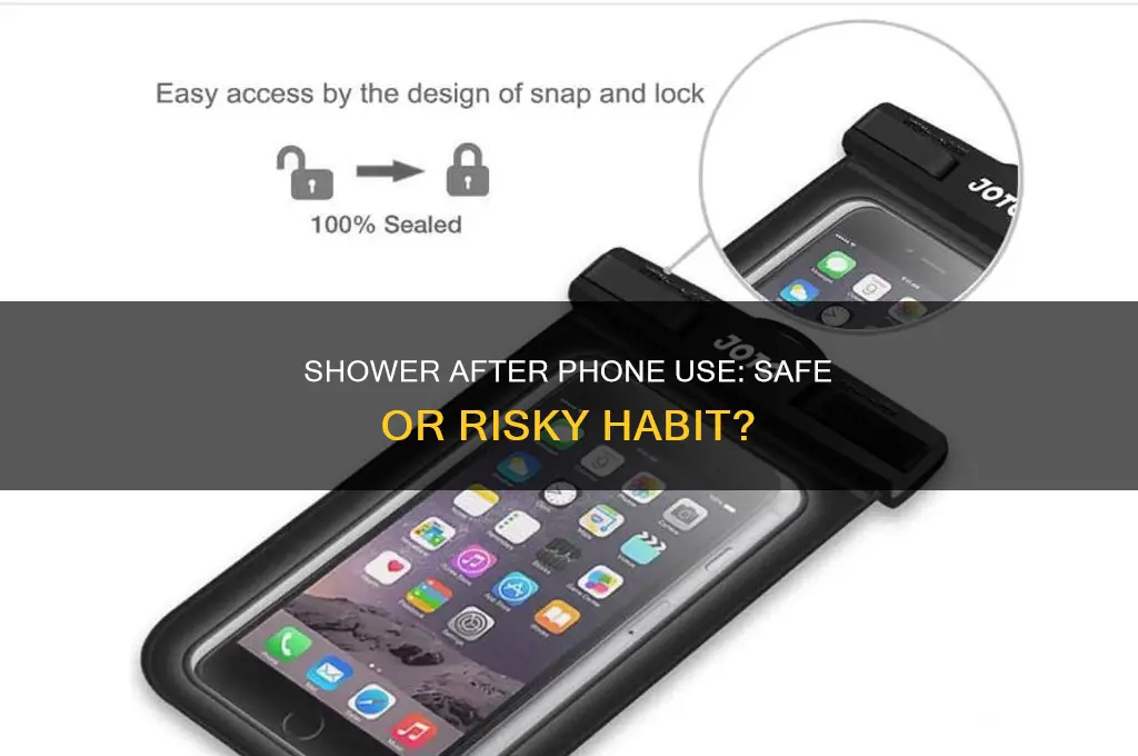 is it bad to take a shower after using phone