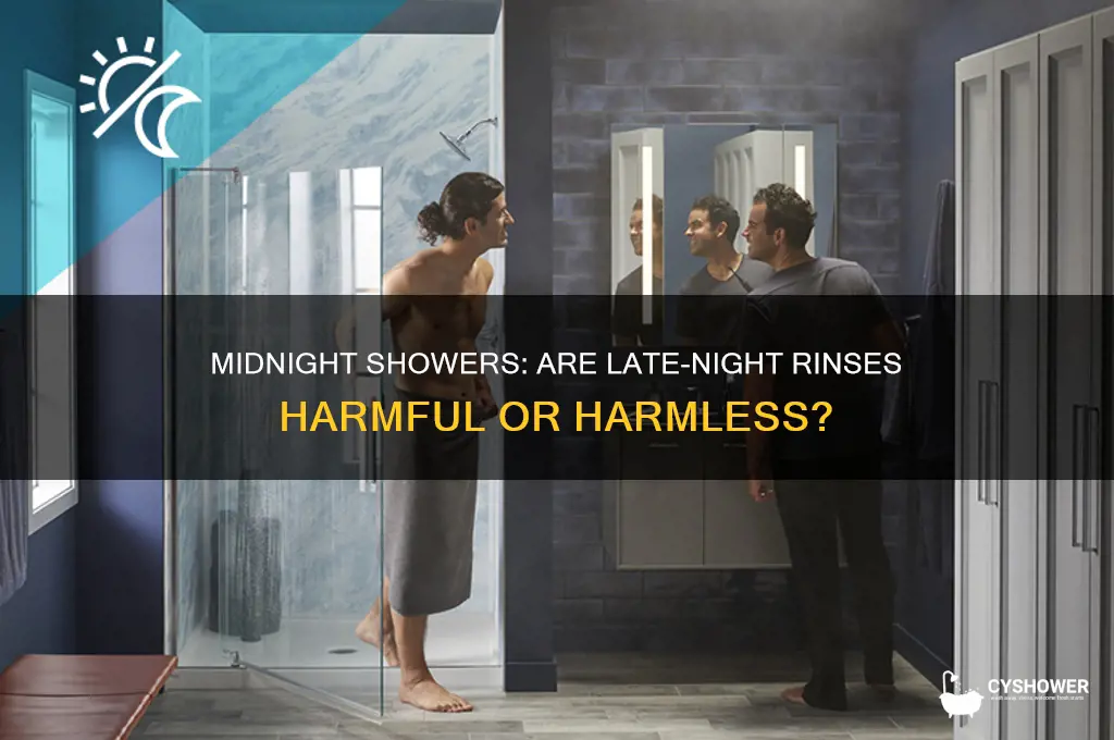 is it bad to take a shower at 12 am