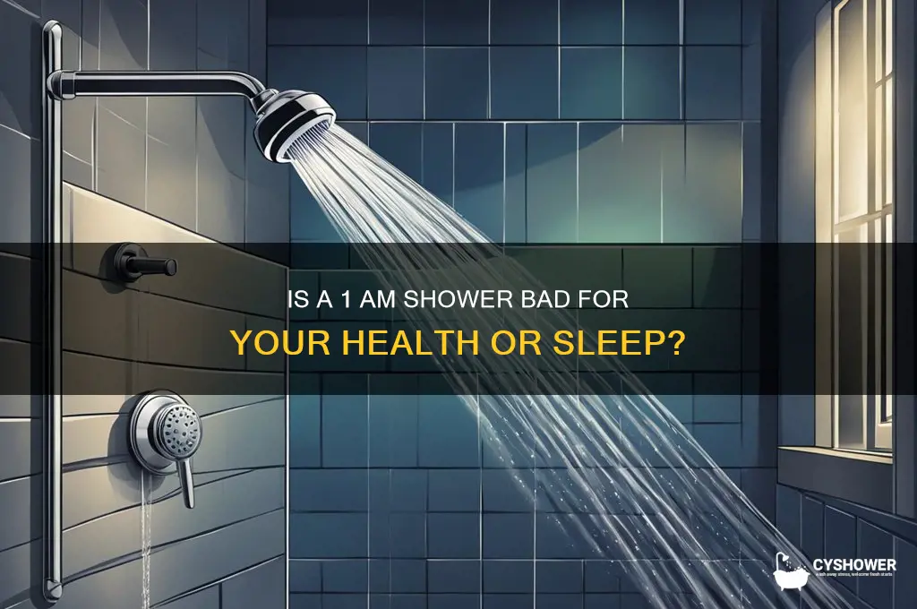 is it bad to take a shower at 1am