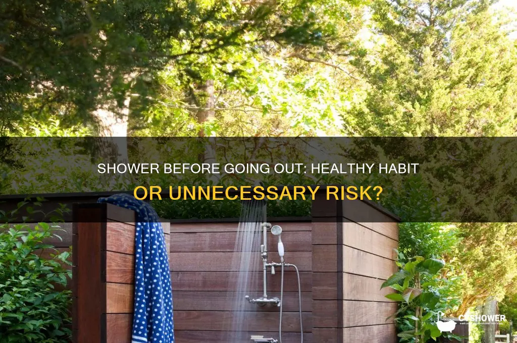 is it bad to take a shower before going outside