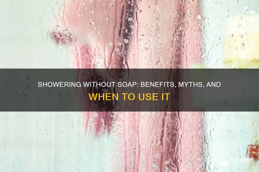 is it bad to take a shower without soap