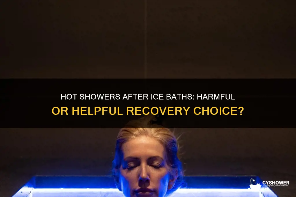 is it bad to take hot shower after ice bath