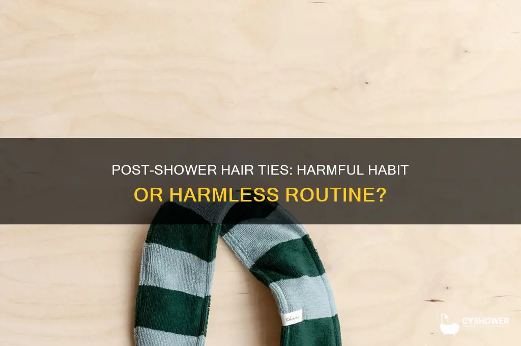 is it bad to tie your hair after shower