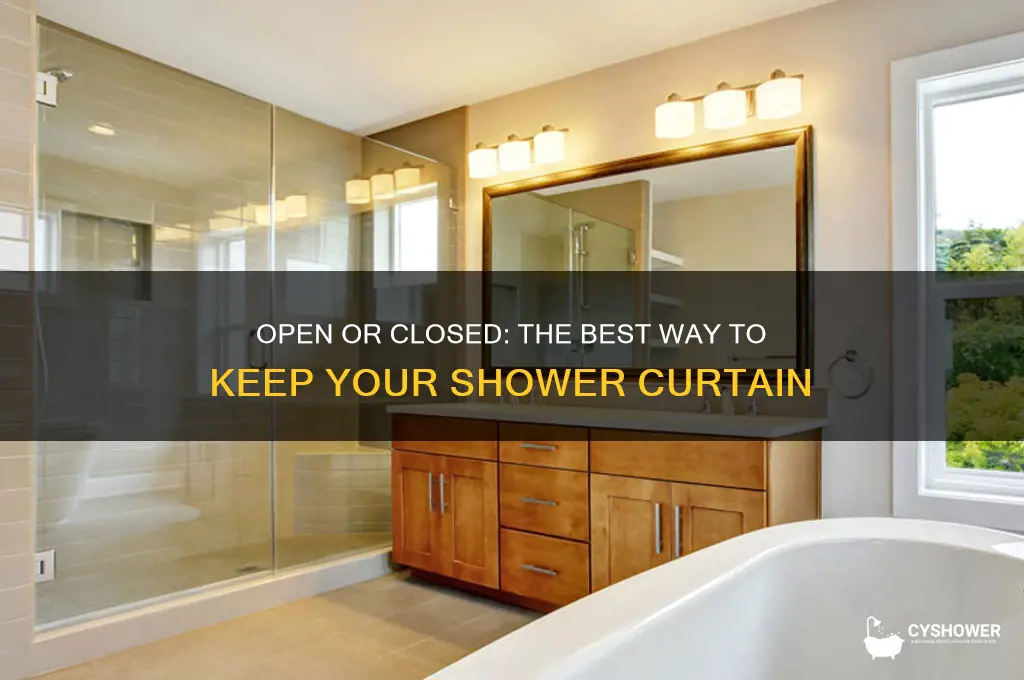 is it better to keep shower curtain open or closed
